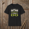 Beats Don't Work Unless You Do T-Shirt