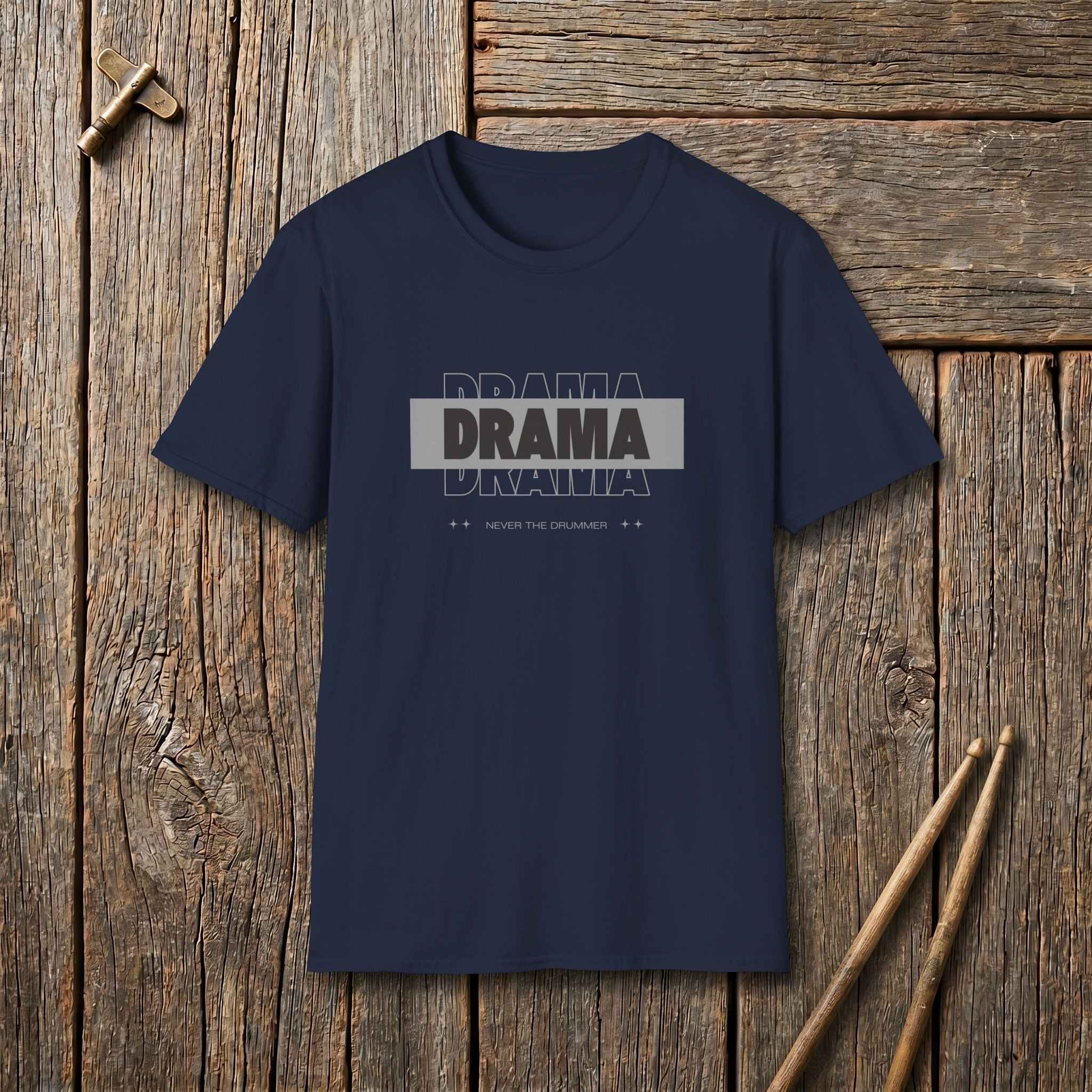 Drama Never The Drummer T-Shirt
