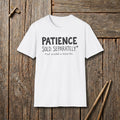 Patience Sold Separately T-Shirt