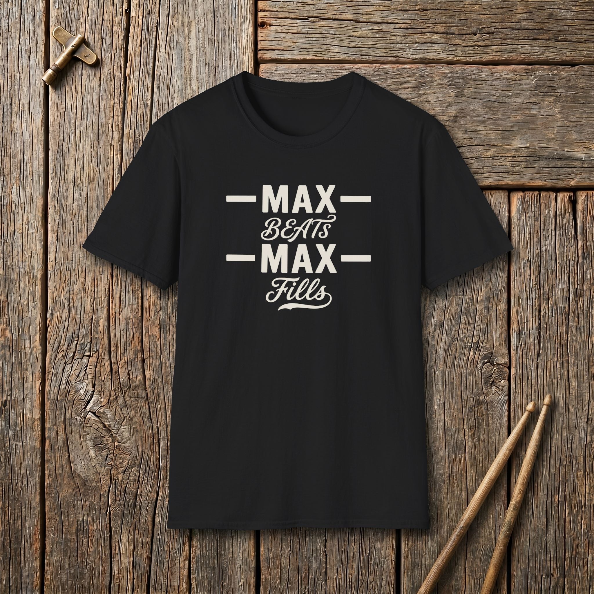 Max Beats Max Fills T-Shirt