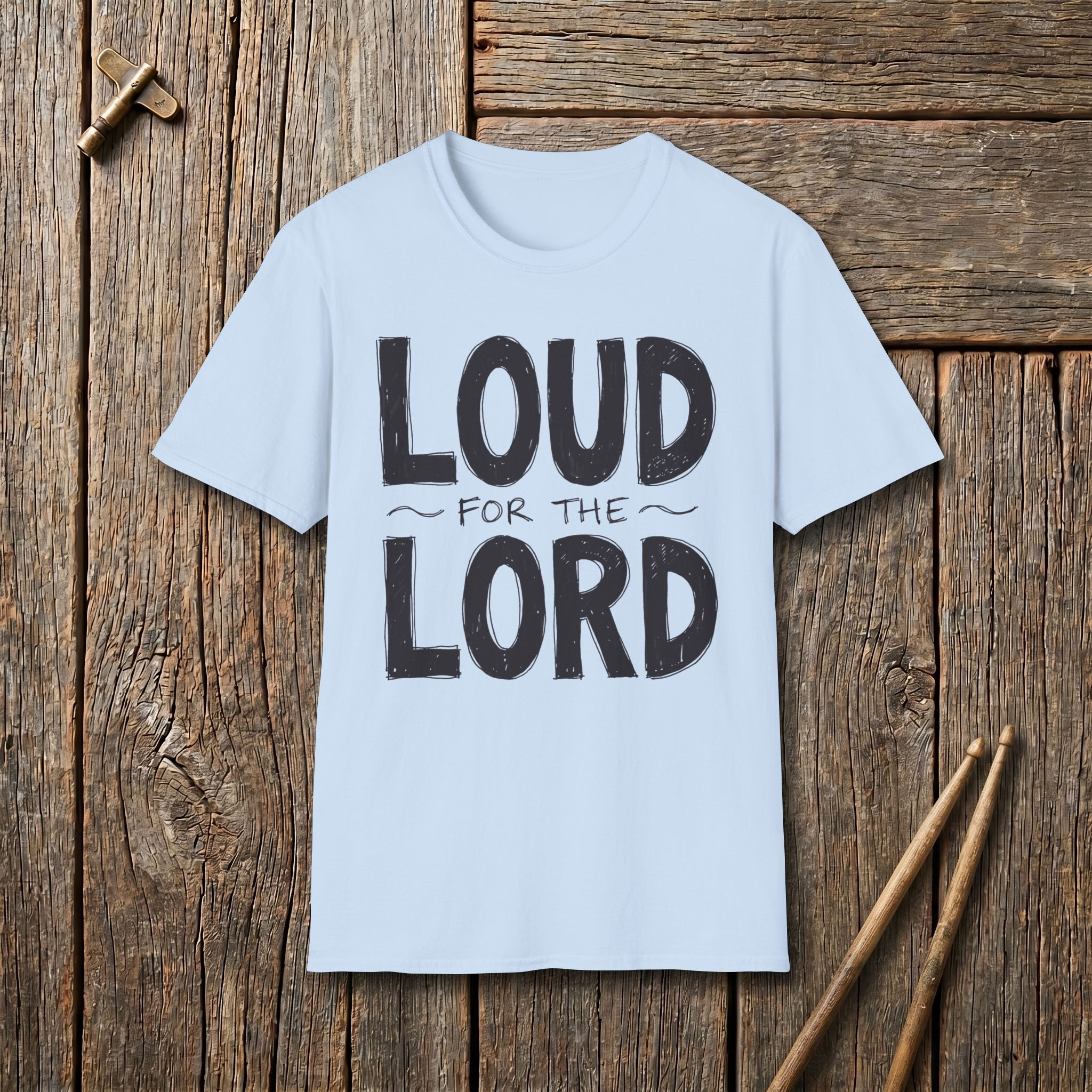 Loud For The Lord T-Shirt