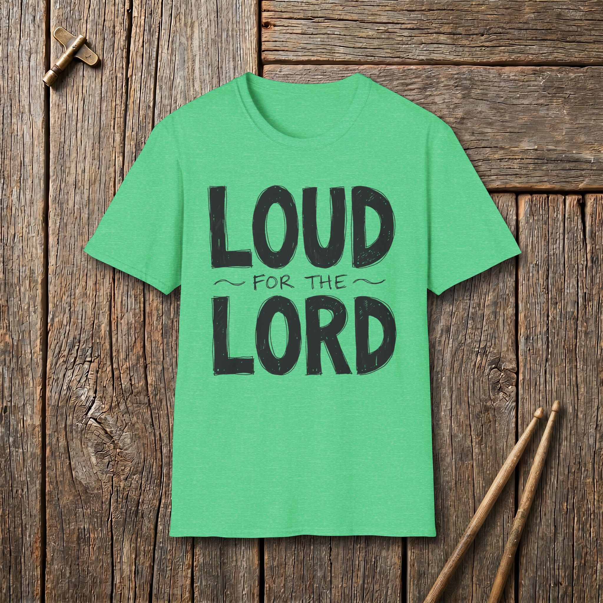 Loud For The Lord T-Shirt