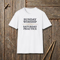 Sunday Worship, Saturday Practice T-Shirt