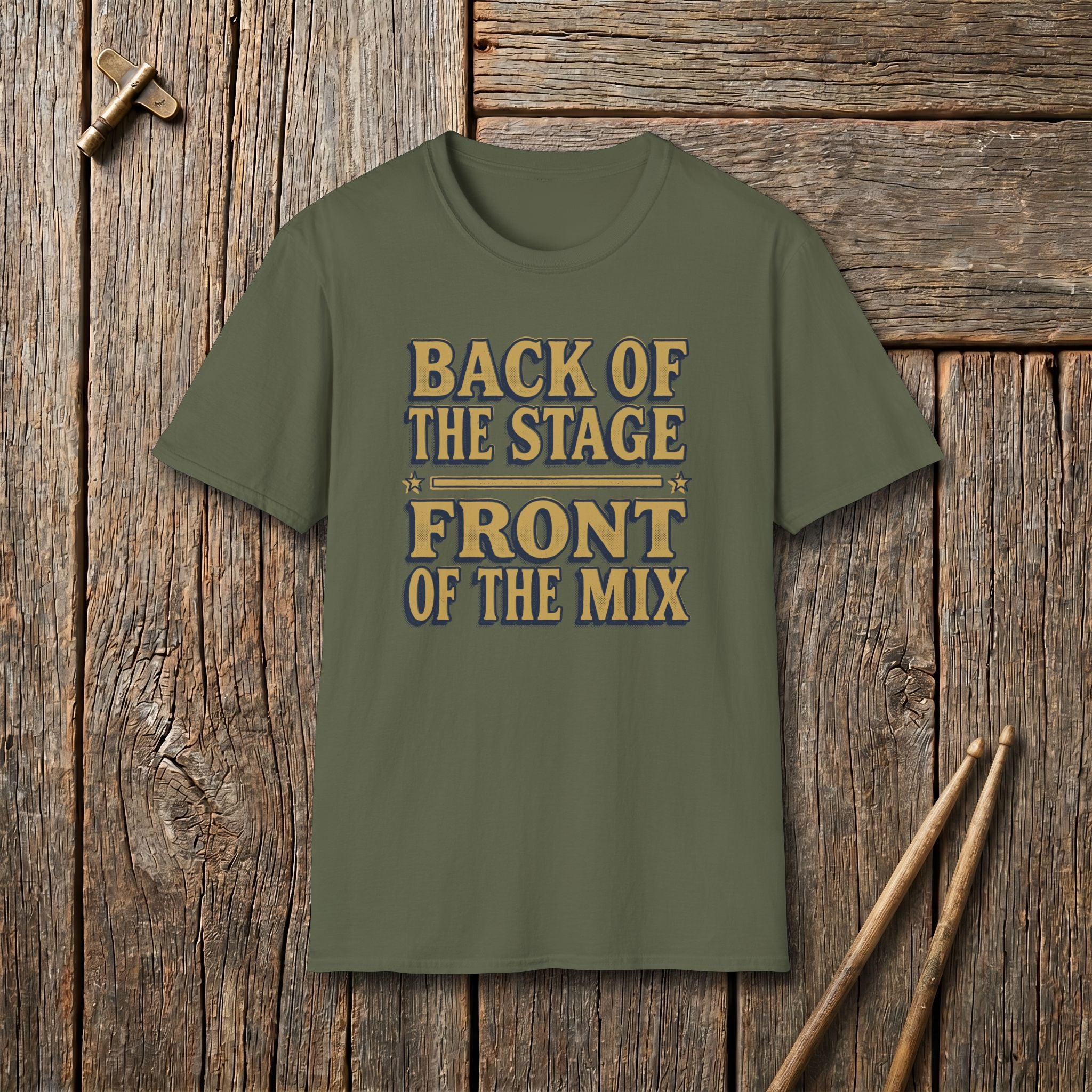 Back Of The Stage Front Of The Mix T-Shirt