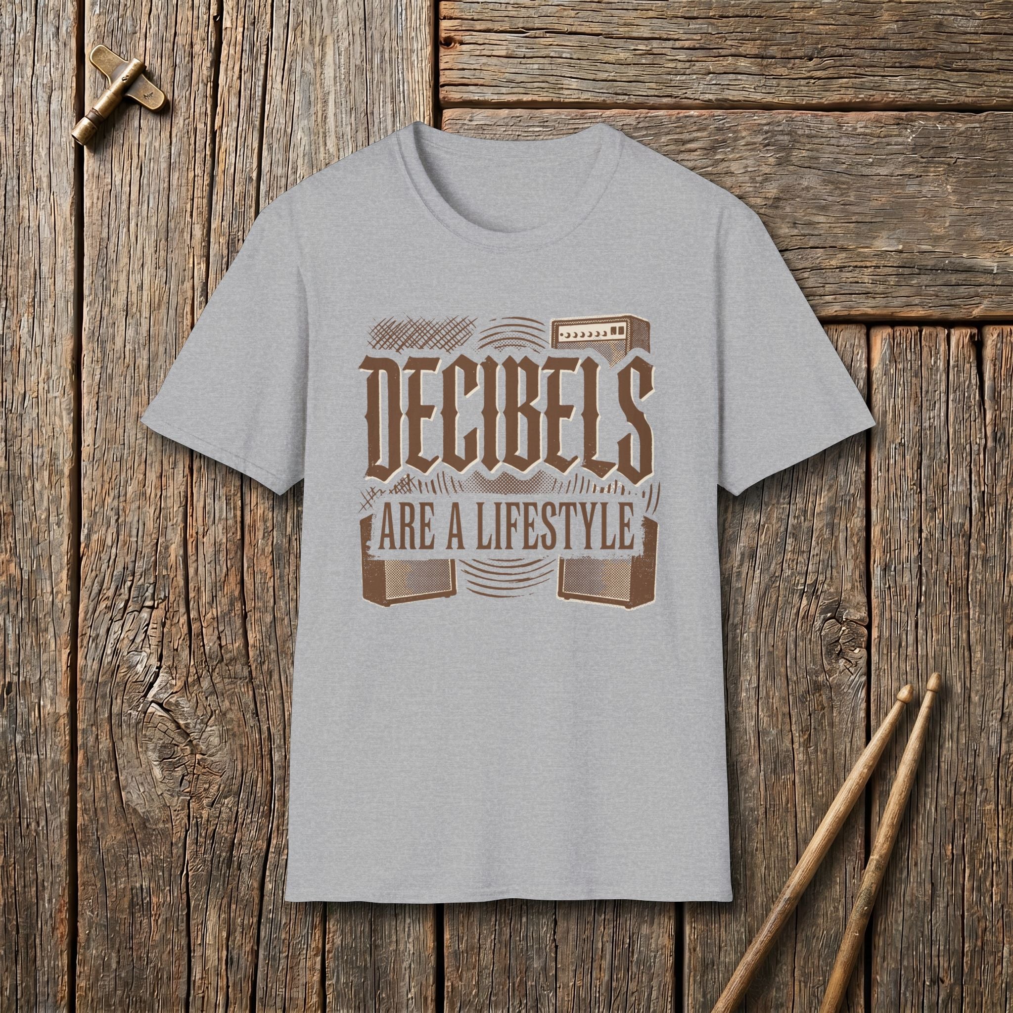 Decibels Are A Lifestyle T-Shirt