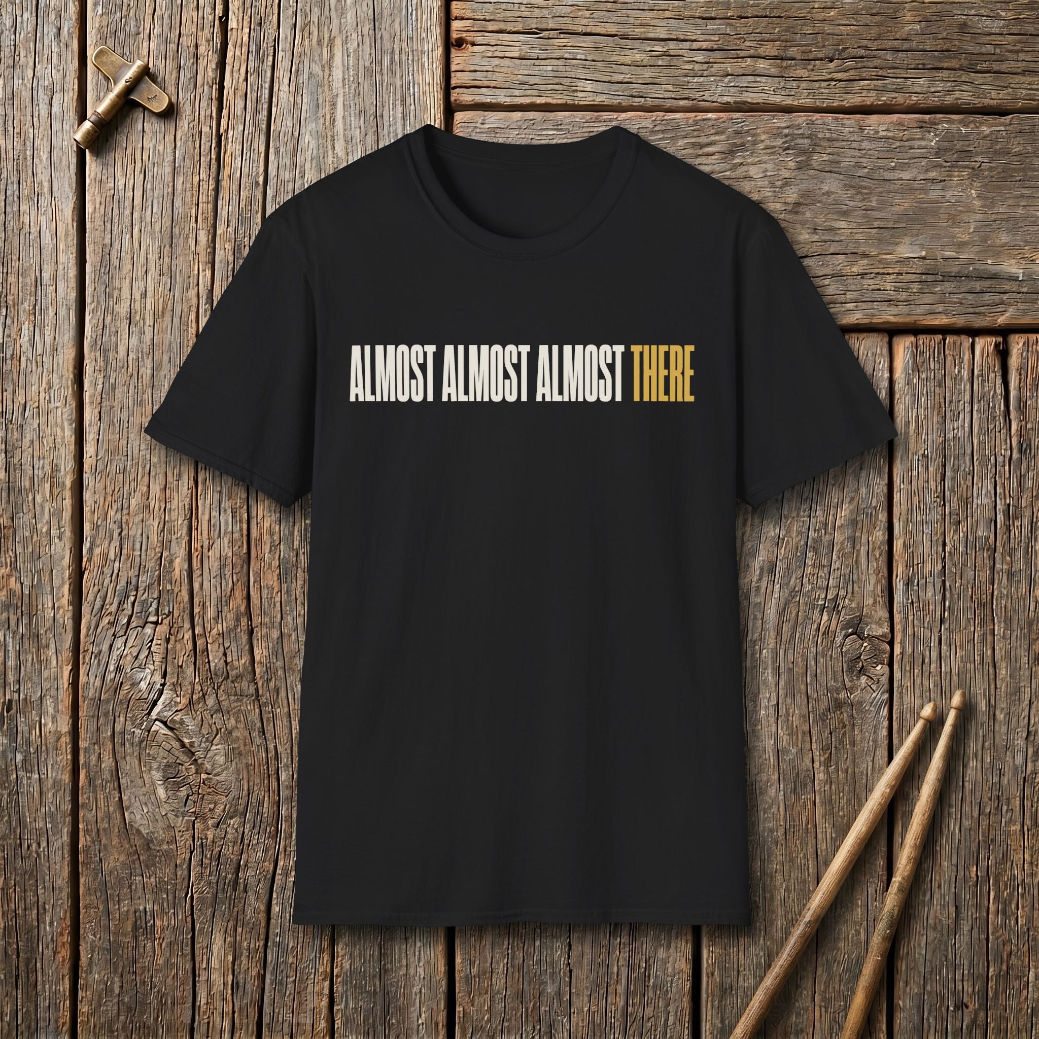Almost There T-Shirt