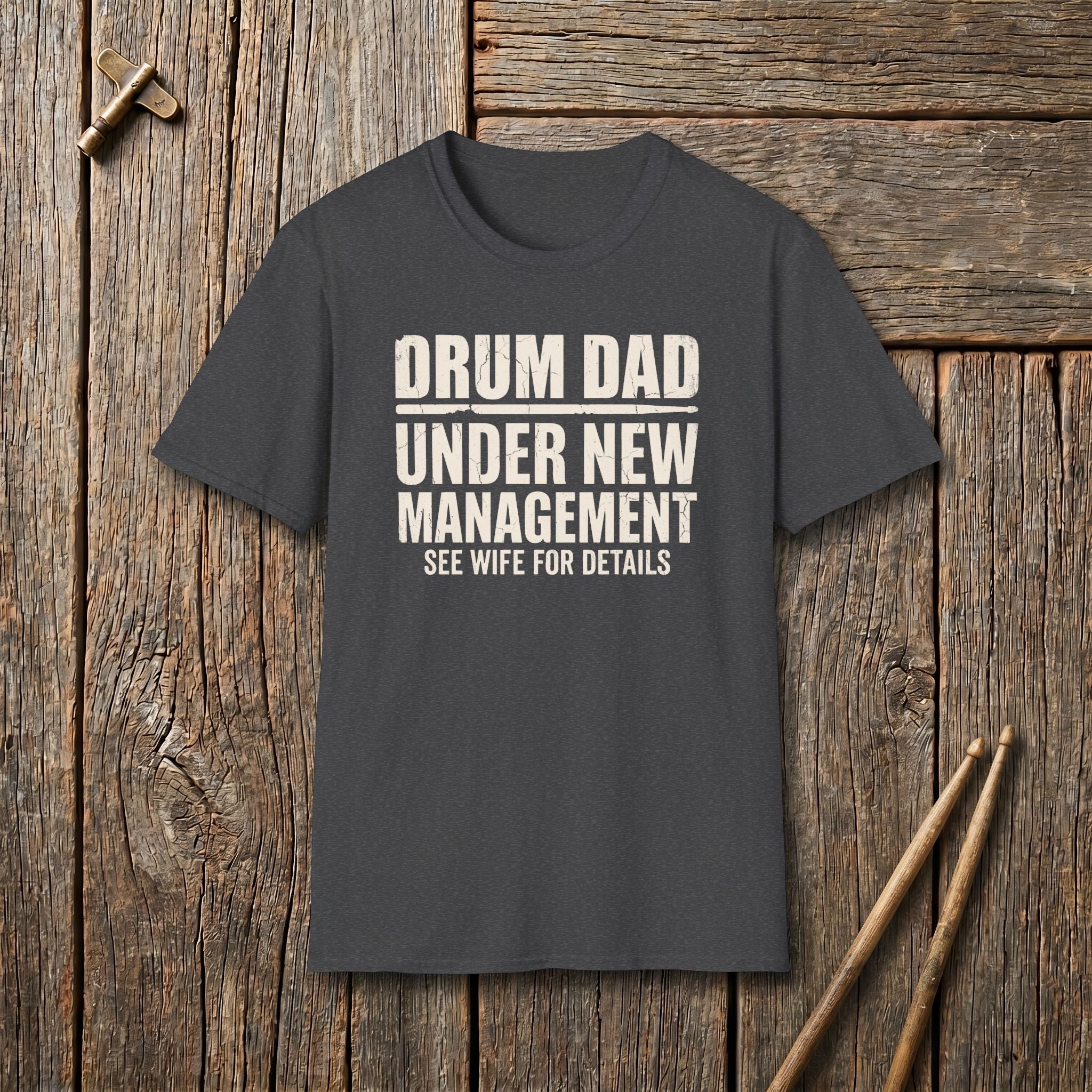 Drum Dad Under New Management T-Shirt