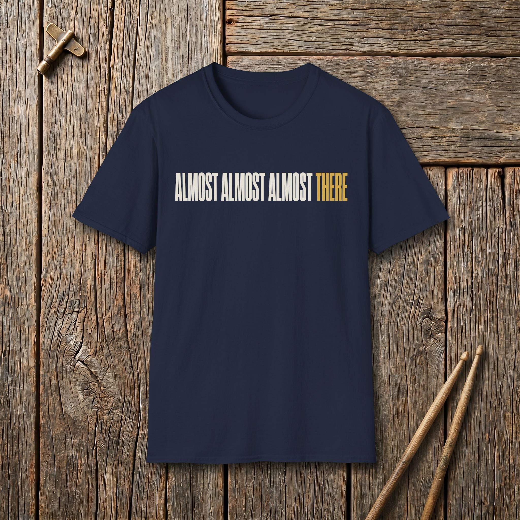 Almost There T-Shirt