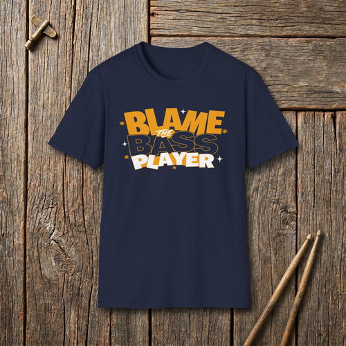 Blame The Bass Player T-Shirt