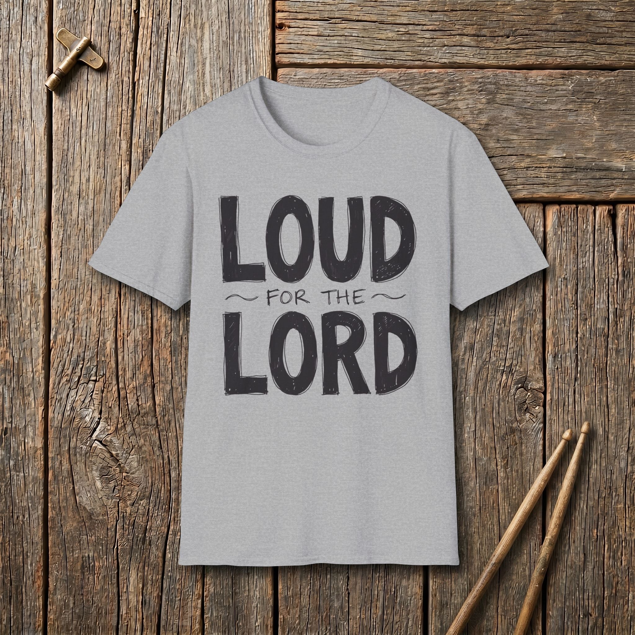 Loud For The Lord T-Shirt