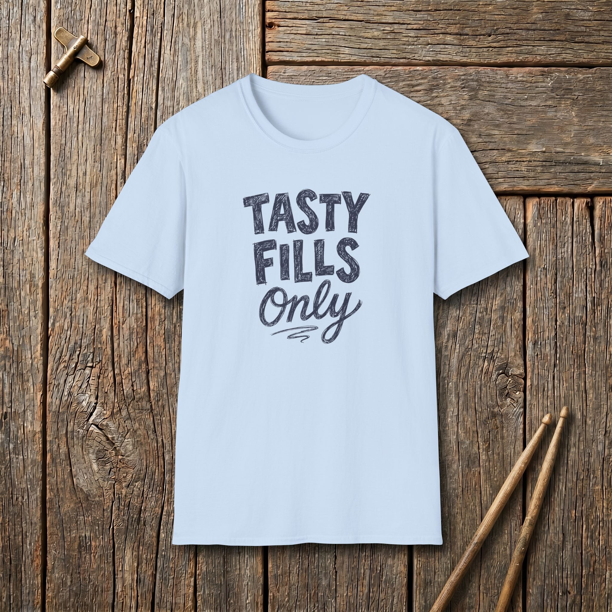 Tasty Fills Only T-Shirt