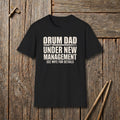 Drum Dad Under New Management T-Shirt