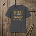 Back Of The Stage Front Of The Mix T-Shirt