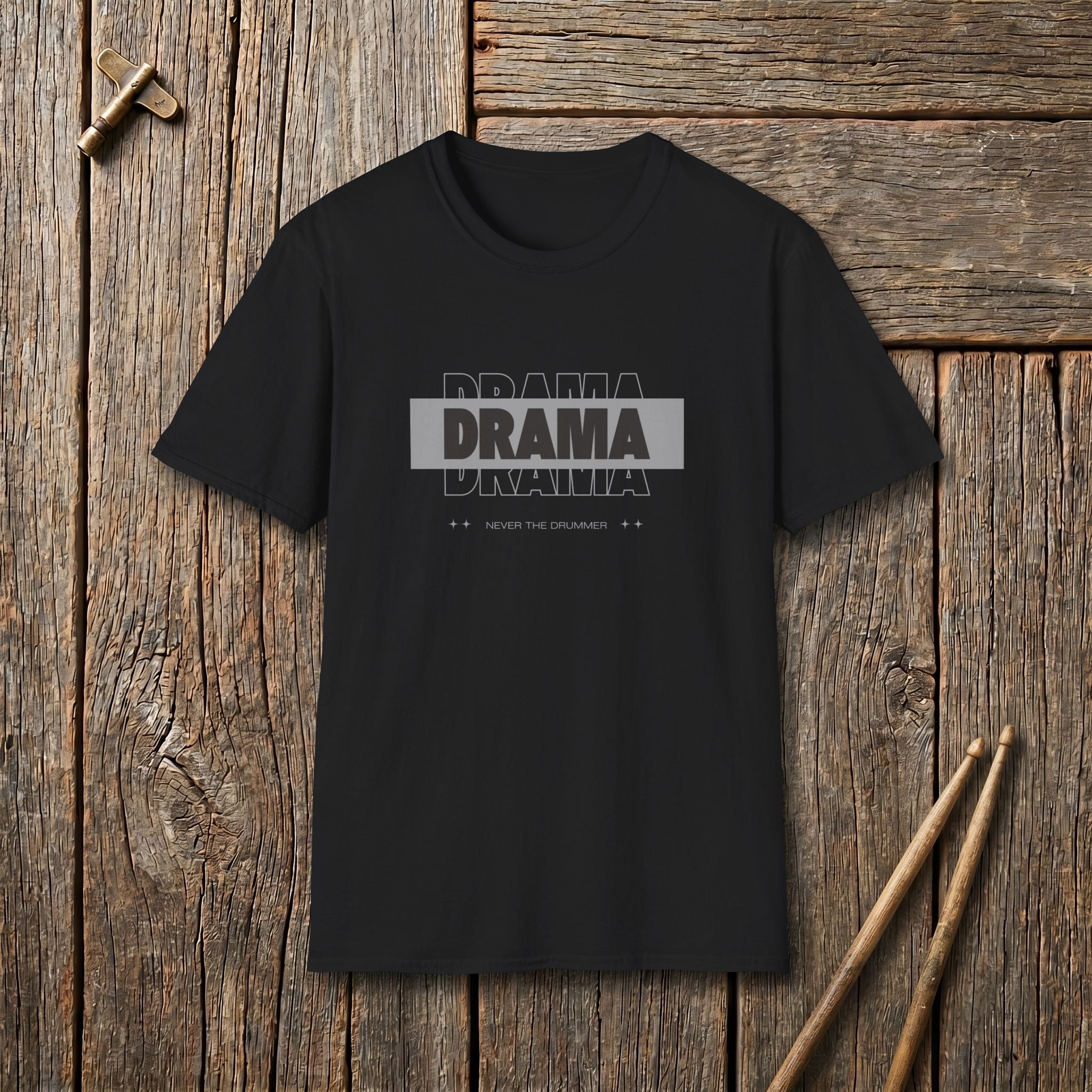 Drama Never The Drummer T-Shirt