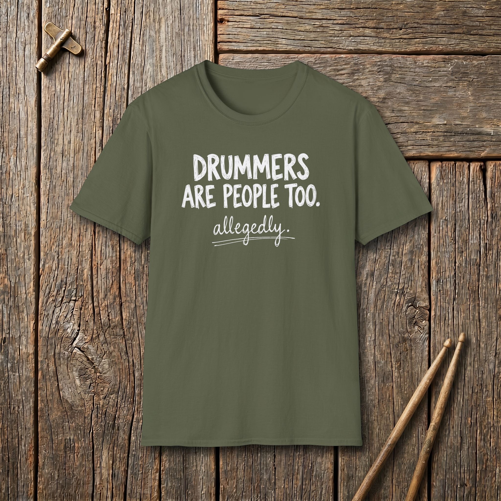 Drummers Are People Too Allegedly T-Shirt