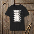 What Speak Up I Am A Drummer T-Shirt