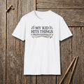 My Kid Hits Things Professionally T-Shirt