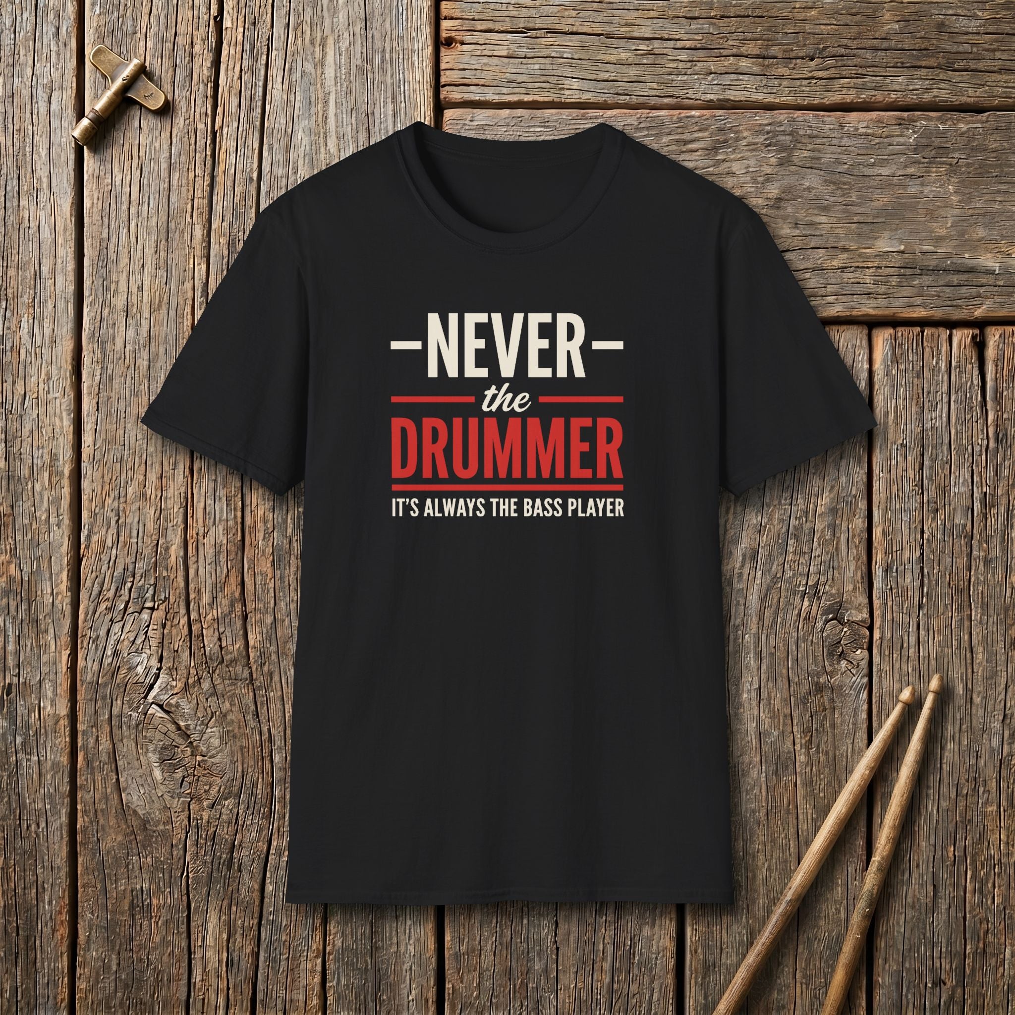 Never The Drummer T-Shirt
