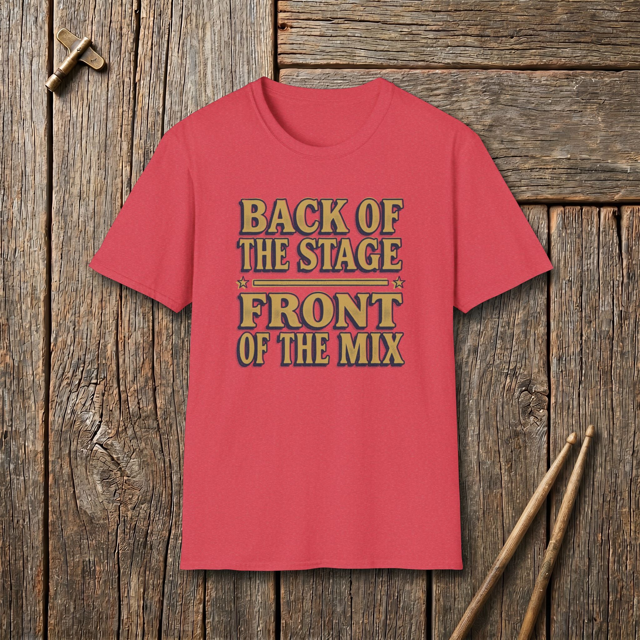 Back Of The Stage Front Of The Mix T-Shirt