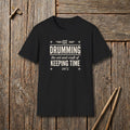 Drumming The Art Of Keeping Time T-Shirt