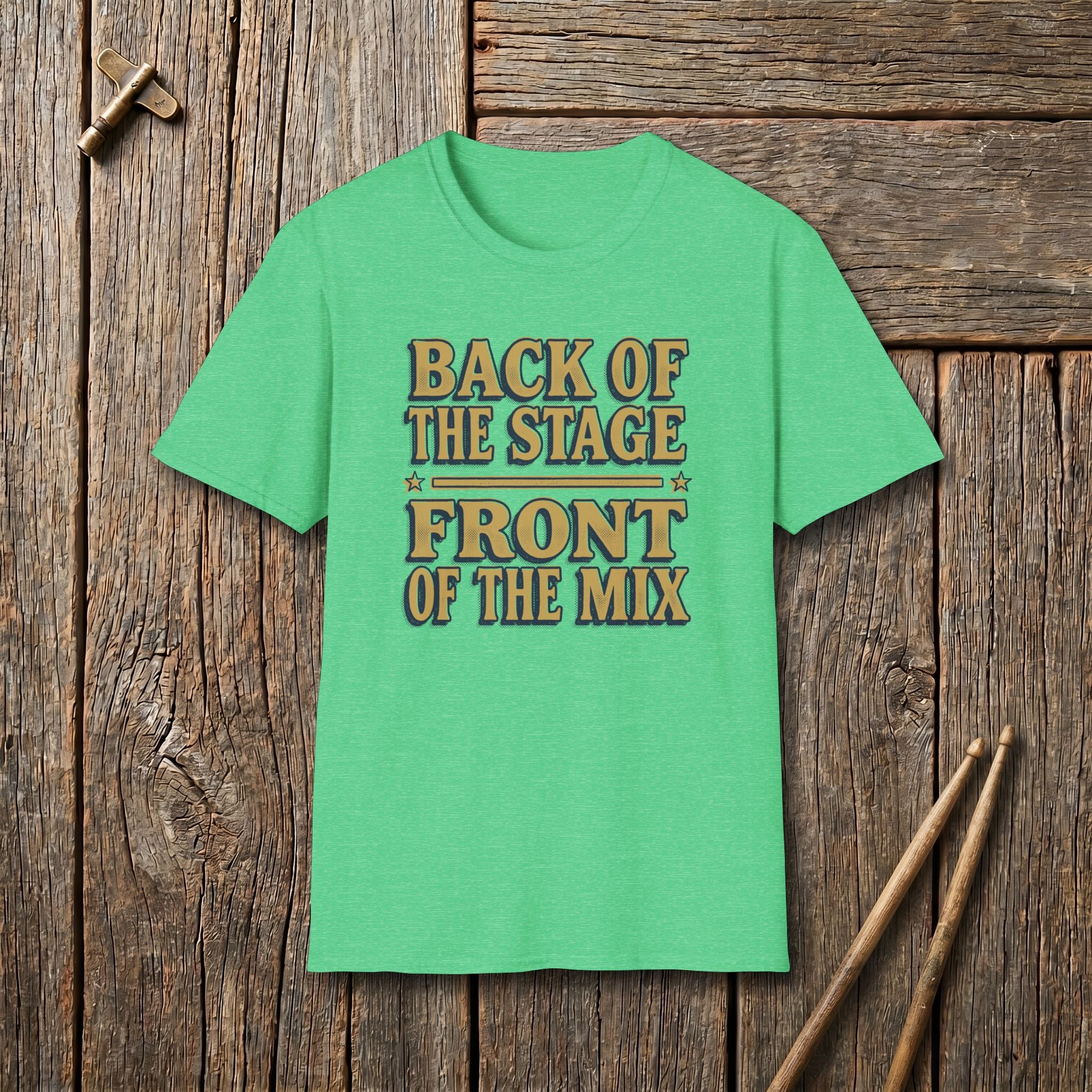 Back Of The Stage Front Of The Mix T-Shirt