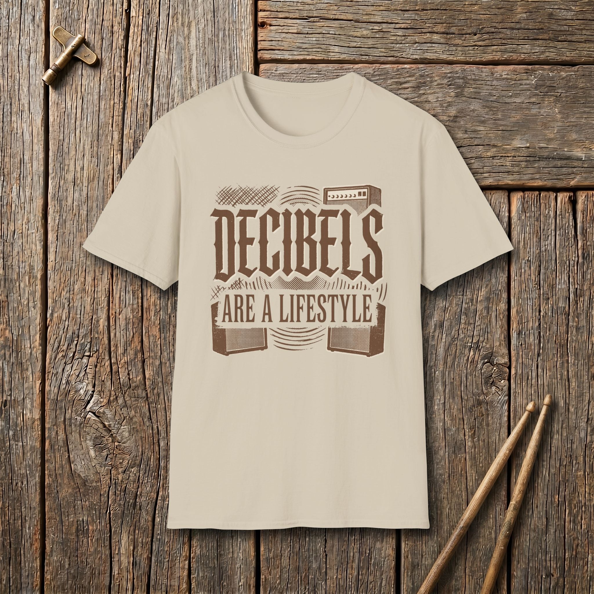 Decibels Are A Lifestyle T-Shirt