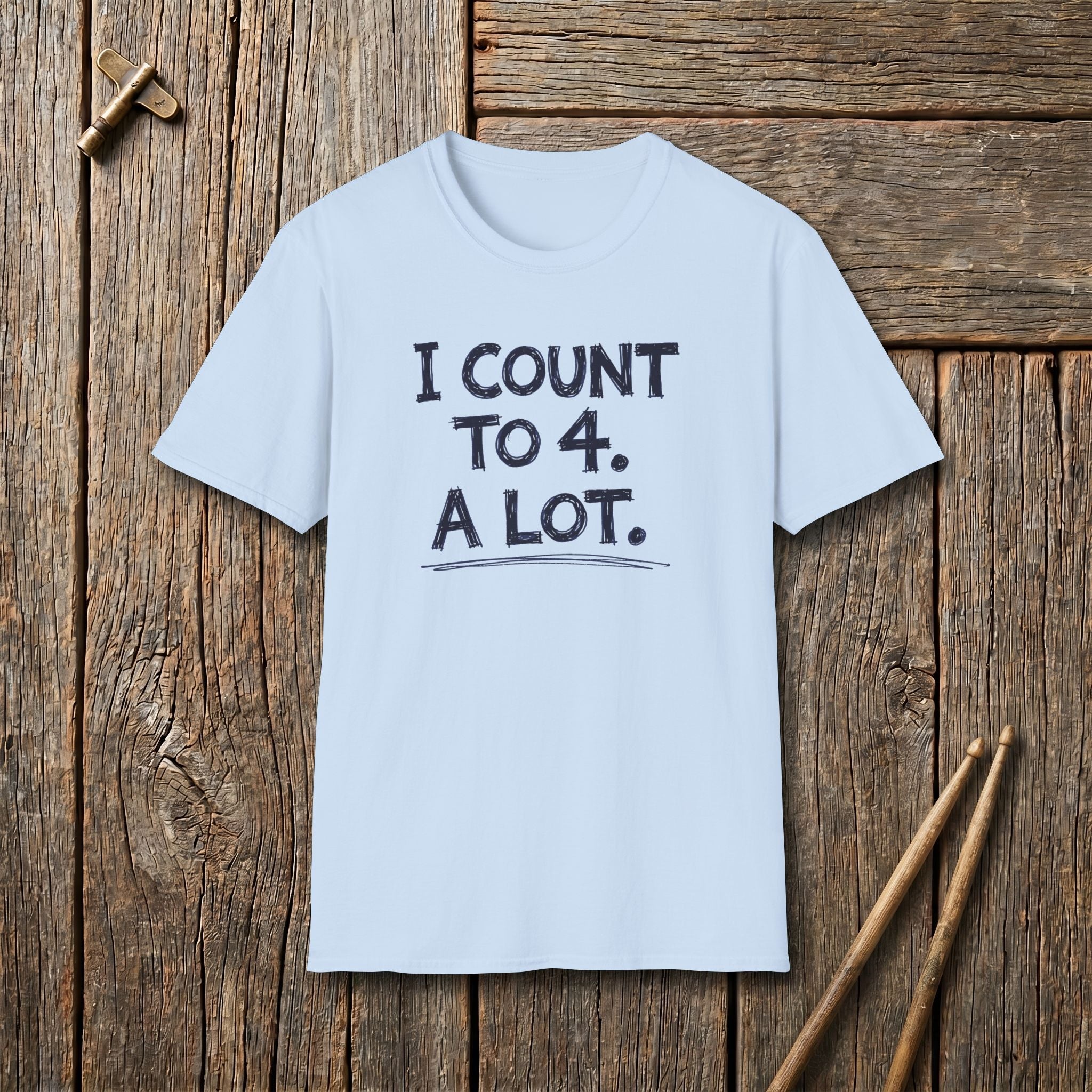 I Count To 4 A Lot T-Shirt